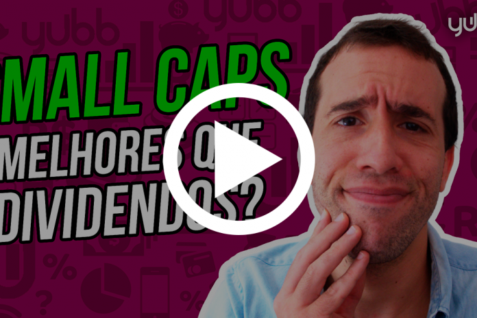 Small caps ou dividendos? Qual é a melhor ação? small caps ou dividendos