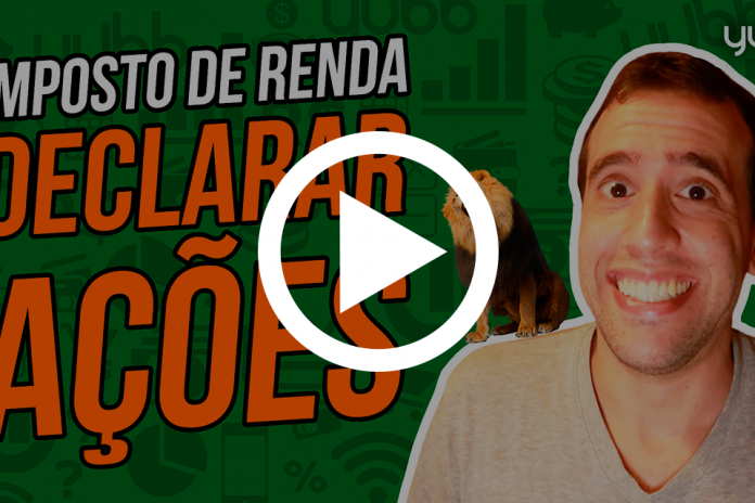 Como declarar ações no Imposto de Renda como declarar ações